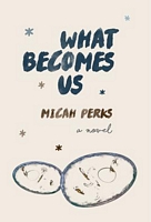 What Becomes Us