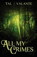 Cover of All My Crimes by Tal Valante