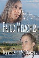 Cover of Fated Memories by Judith Ann McDowell