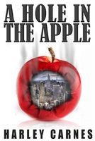 Cover of A Hole in the Apple by Harley Carnes