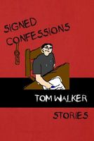 Cover of Signed Confessions by Tom Walker
