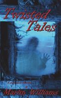 Cover of Twisted Tales by Marlin Williams