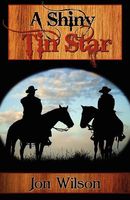 Cover of A Shiny Tin Star by Jon Wilson