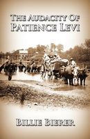 Cover of The Audacity of Patience Levi by Billie Bierer