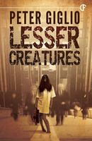 Cover of Lesser Creatures by Peter Giglio