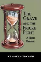 Cover of The Grave and the Figure Eight by Ken Tucker