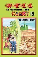 Cover of Hell Is Where the Heart Is. by Kenneth Tucker