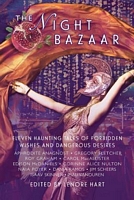 The Night Bazaar: Eleven Haunting Tales of Forbidden Wishes and Dangerous Desires