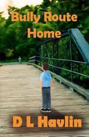 Cover of Bully Route Home by D.L. Havlin