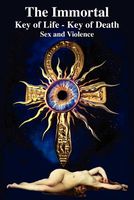 Cover of The Immortal. Key of Life. Key of Death by Prince Amonophis Atta