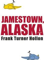 Cover of Jamestown, Alaska by Frank Turner Hollon