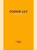 Cover of Cookie Lily by Mary Troy