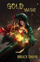Cover of Gold Magic by Bruce C. Davis