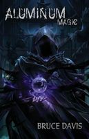 Cover of Aluminum Magic by Bruce Davis