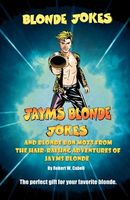 Cover of Blonde Jokes, Jayms Blonde Jokes and Blonde Bon Mots from His Hair-Raising Adventures by Robert W. Cabell