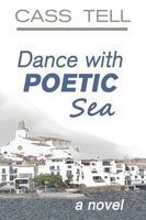 Dance With Poetic Sea - a novel