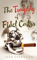 The Tragedy of Fidel Castro