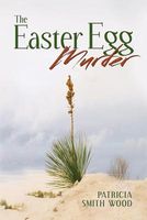 Cover of The Easter Egg Murder by Patricia Smith Wood