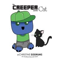 The Creeper and the Cat