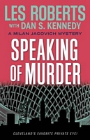 Cover of Speaking of Murder by Les Roberts; Dan Kennedy