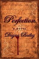 Cover of Perfection by Dayna Bailey