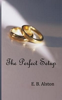 Cover of The Perfect Setup by E.B. Alston