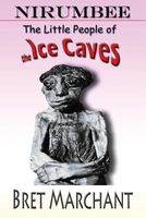 Cover of Nirumbee - The Little People of the Ice Caves by Bret Marchant