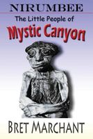 Cover of Nirumbee - The Little People of Mystic Canyon by Bret Marchant