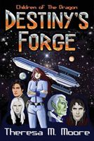 Cover of Destiny's Forge by Theresa M. Moore