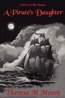 Cover of A Pirate's Daughter by Theresa M. Moore