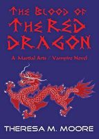 Cover of The Blood of the Red Dragon by Theresa M. Moore