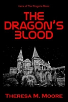 Cover of The Dragon's Blood by Theresa M. Moore