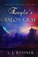 Cover of Eagle's Talon Gray by S.J. Reisner