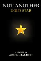 Cover of Not Another Gold Star by Angela Abderhalden