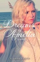 Cover of Dreams of Amelia by E. Louise Jaques
