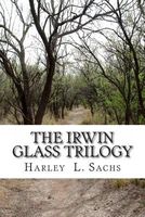 The Irwin Glass Trilogy