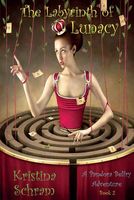Cover of The Labyrinth of Lunacy by Kristina Schram