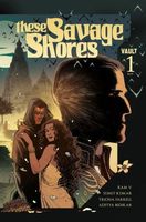 These Savage Shores Vol. 1