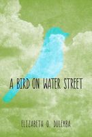 A Bird on Water Street