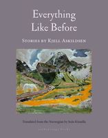 Cover of Everything Like Before: Stories by Kjell Askildsen