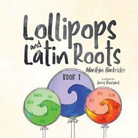 Lollipops and Latin Roots: Book 1