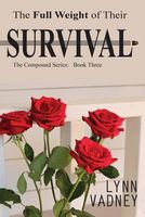Cover of The Full Weight of Their Survival by Lynn Vadney