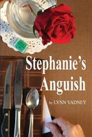 Cover of Stephanie's Anguish by Lynn Vadney