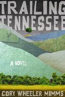 Cover of Trailing Tennessee by Cory Wheeler Mimms