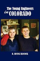 The Young Engineers in Colorado: Or, at Railroad Building in Earnest