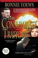 Cover of The Consummate Traitor by Bonnie Toews