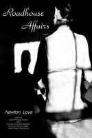 Cover of Roadhouse Affairs by Newton Love