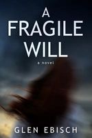 A Fragile Will
