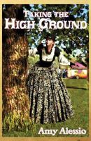 Cover of Taking the High Ground by Amy Alessio