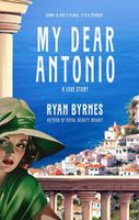 Cover of My Dear Antonio by Ryan Byrnes
